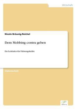 Paperback Dem Mobbing contra geben: Ein Leitfaden für Führungskräfte [German] Book