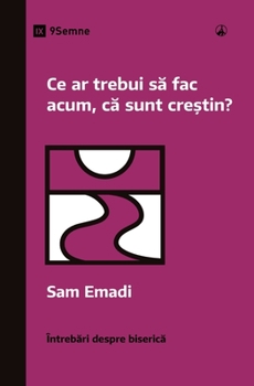Paperback Ce ar trebui s&#259; fac acum, c&#259; sunt cre&#537;tin? (What Should I Do Now That I'm a Christian?) (Romanian) [Romanian] Book