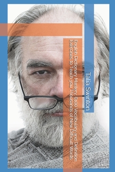 English Dictionary Mastery: 6100 Vocabulary and Definition Exercises to Teach you Thousands of New Difficult Words