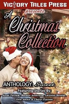 Paperback A Christmas Collection Anthoology: Sweet Book