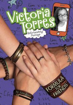 Formula for Friends - Book  of the Victoria Torres, Unfortunately Average