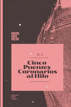 Paperback Cinco puentes coronarios al hilo: Poesía [Spanish] Book