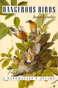 Hardcover Dangerous Birds: A Naturalist's Aviary Book