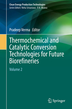 Hardcover Thermochemical and Catalytic Conversion Technologies for Future Biorefineries: Volume 2 Book