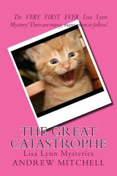 The Great Catastrophe: Lisa Lynn Mysteries