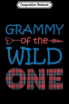 Composition Notebook: GRAMMY of the Wild One Plaid Lumberjack 1st Birthday Gift  Journal/Notebook Blank Lined Ruled 6x9 100 Pages
