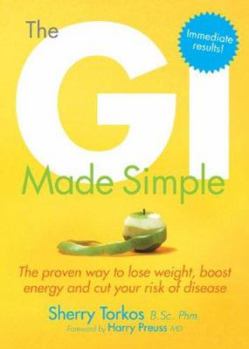 Paperback The GI Made Simple: The Proven Way to Lose Weight, Boost Energy and Cut Your Risk of Disease Book