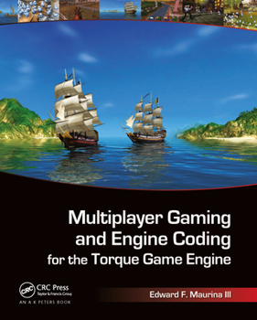 Paperback Multiplayer Gaming and Engine Coding for the Torque Game Engine: A GarageGames Book [With CDROM] Book