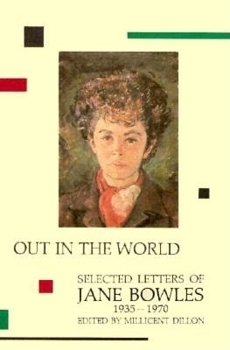 Paperback Out in the World: Selected Letters of Jane Bowles, 1935-1970 Book