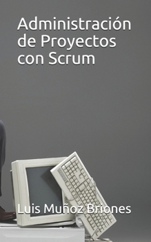 Paperback Administración de Proyectos con Scrum [Spanish] Book