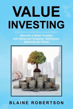 Paperback Value Investing: Become a Smart Investor with Advanced Investing Techniques, Methods and Rules Book