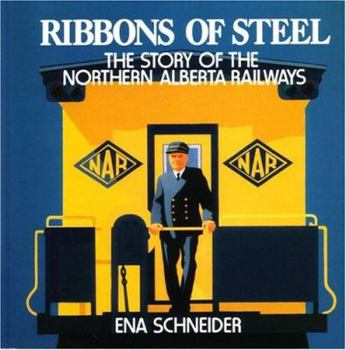 Paperback Ribbons of Steel: The Story of the Northern Alberta Railways Book