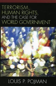Hardcover Terrorism, Human Rights, and the Case for World Government Book