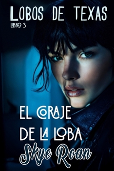 Paperback El coraje de la loba: (Romantasy con licántropos y brujas) [Spanish] Book