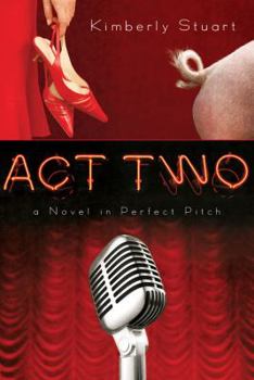 Paperback Act Two: A Novel in Perfect Pitch Book