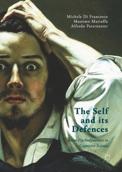 Paperback The Self and Its Defenses: From Psychodynamics to Cognitive Science Book