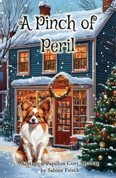 A Pinch of Peril: A Magical Papillon Cozy Mystery (Magical Papillon Mysteries) - Book #3 of the Magical Papillon Mysteries