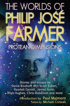 The Worlds of Philip Jose Farmer 1 : Protean Dimensions - Book #1 of the Worlds of Philip Jose Farmer