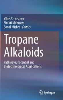 Hardcover Tropane Alkaloids: Pathways, Potential and Biotechnological Applications Book