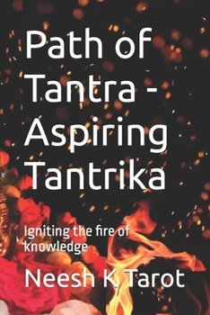 Paperback Path of Tantra - Aspiring Tantrika: Igniting the fire of knowledge Book