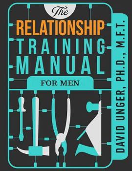 Paperback The Relationship Training Manual for Men Book