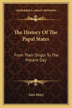 Paperback The History Of The Papal States: From Their Origin To The Present Day Book