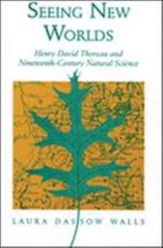Paperback Seeing New Worlds: Henry David Thoreau and Nineteenth-Century Natural Science Book