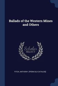 Paperback Ballads of the Western Mines and Others Book
