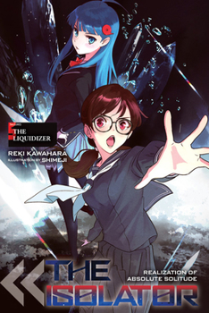 The Isolator, Vol. 5 (light novel) - Book #5 of the Zettainaru Kodokusha Light Novel