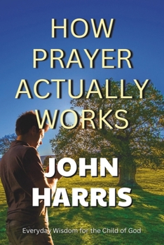 Paperback How Prayer Actually Works Book