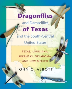 Paperback Dragonflies and Damselflies of Texas and the South-Central United States: Texas, Louisiana, Arkansas, Oklahoma, and New Mexico Book