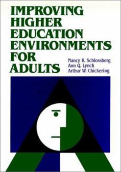 Hardcover Improving Higher Education Environments for Adults: Responsive Programs and Services from Entry to Departure Book
