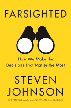 Hardcover Farsighted: How We Make the Decisions That Matter the Most Book