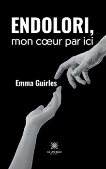 Paperback Endolori, mon coeur par ici [French] Book