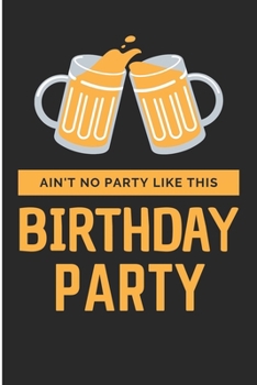 Paperback Ain't know part Like This Birthday Party: Birthday Blank Lined Note Book