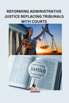 Paperback Reforming administrative justice Replacing tribunals with courts Book