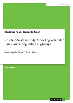 Roads to Sustainability: Modeling Vehicular Emissions along Urban Highways: Navigating the Path to Cleaner Cities