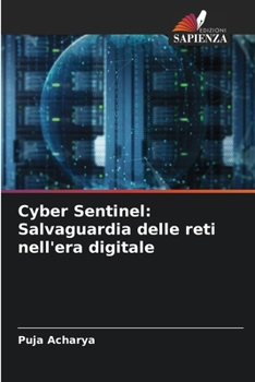 Cyber Sentinel: Salvaguardia delle reti nell'era digitale
