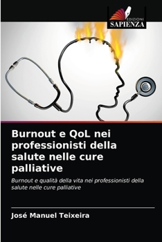 Paperback Burnout e QoL nei professionisti della salute nelle cure palliative [Italian] Book