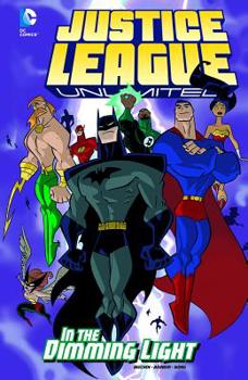 In the Dimming Light - Book #6 of the Justice League Unlimited