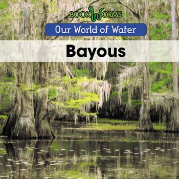 Bayous - Book  of the Our World of Water