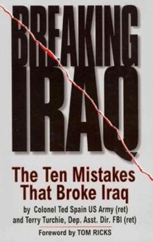 Hardcover Breaking Iraq: The Ten Mistakes That Broke Iraq Book