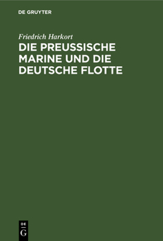 Hardcover Die Preußische Marine Und Die Deutsche Flotte [German] Book