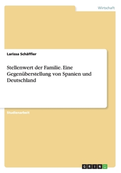 Paperback Stellenwert der Familie. Eine Gegenüberstellung von Spanien und Deutschland [German] Book