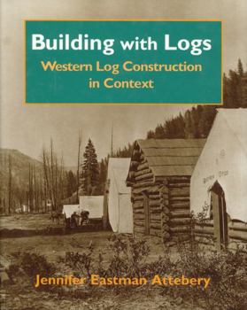 Hardcover Building with Logs: Western Log Construction in Context Book