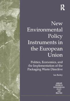 Paperback New Environmental Policy Instruments in the European Union: Politics, Economics, and the Implementation of the Packaging Waste Directive Book