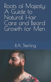 Paperback Roots of Majesty: A Guide to Natural Hair Care and Beard Growth for Men Book