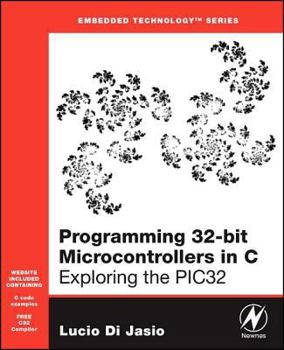 Paperback Programming 32-Bit Microcontrollers in C: Exploring the Pic32 [With CDROM] Book