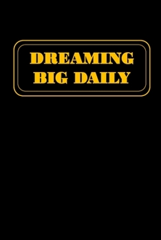 Dream Big Daily: Cute Blank lined Notebook Journal to Write in Notes and Daily activities ( Gifts to Inspire)
