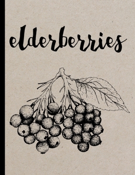 Paperback Elderberries: Notebook for writing recipes, general notes, keeping a journal, writing to do lists, gift for elderberry lovers. Wide Book